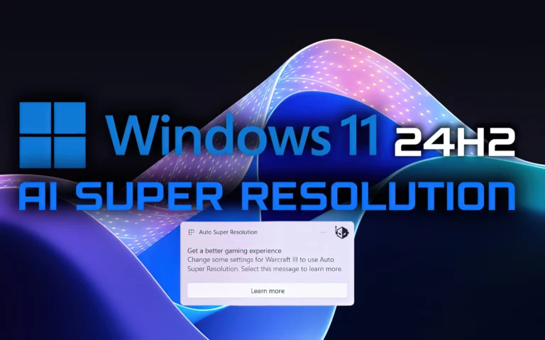Windows 11 24H2 Microsoft AI Super Resolution Technology